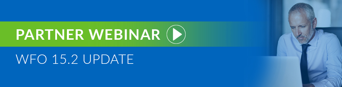 Partner Webinar: WFO 15.2 Update